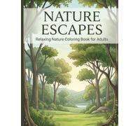 NATURE ESCAPES: Relaxing Nature Coloring Book for Adults