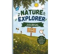 Nature Explorer Journal for Kids: Outdoor explorer Activity Book with Nature Observation Logs, Discovery Checklists, Drawing Pages, and Challenges. ... explorer book nature adventure for Ages 6-10
