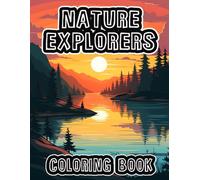 Nature Explorers Coloring Book: Journey Through Lush Landscapes and Serene Scenes