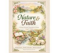 Nature & Faith: A Christian Devotional Coloring Book for Women