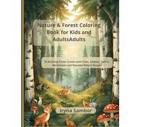 Nature & Forest Coloring Book for Kids and AdultsAdults: 55 Relaxing Forest Scenes with Trees, Animals, Cabins, Mushrooms and Peaceful Nature Designs