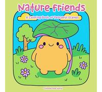 Nature friends: A Coloring Book of Peaceful Scenes
