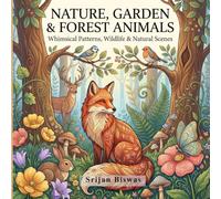NATURE, GARDEN & FOREST ANIMALS: Whimsical Patterns, Wildlife & Natural Scenes