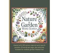 Nature & Garden Word Search: 100 Puzzles: Relaxing Botanical-Themed Word Search Puzzle Book for Adults & Kids