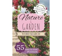 Nature & Garden Word Search: Word Search Easy To Read Large Print Puzzles about Nature, Garden, Flowers, Yard and More | 6x9 inches, 110 pages | 55 ... Birthday, Vacation, Holidays and Relaxation