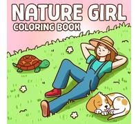 Nature Girl Coloring Book: Sweet Escapes Coloring Pages with Cute Animals, Sunny Days, and Quiet Moments Illustrations for All Ages to Step into Comfort