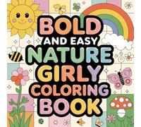Nature Girly Coloring Book: Simple and Relaxing Bold Designs for Adults & Children