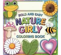Nature Girly Colouring Book: Bold and Easy Designs for Adults and Kids (Bold & Easy Coloring)