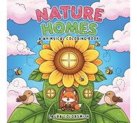 Nature Homes - A Whimsical Coloring Book: Cute Fairy Houses Made of Leaves, Mushrooms, Flowers, and Magical Nature Elements to Color for Kids and Adults