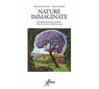 Nature immaginate. Immagini che hanno cambiato il nostro modo di vedere la natura