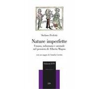 Nature imperfette. Umano, subumano e animale nel pensiero di Alberto Magno
