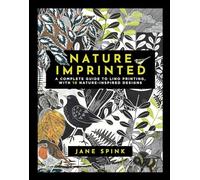 Nature Imprinted: A Complete Guide to Lino Printing, with 10 Designs Inspired by the Natural World