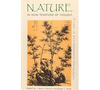 Nature in Asian Traditions of Thought: Essays in Environmental Philosophy