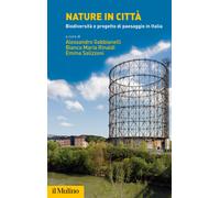 Nature in città. Biodiversità e progetto di paesaggio in Italia - Gabbiane...