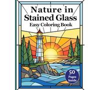 Nature in Stained Glass: An Easy Coloring Book of Peaceful Landscapes