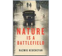 Razmig Keucheyan Nature is a Battlefield (Tascabile)