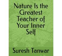 Nature Is the Greatest Teacher of Your Inner Self