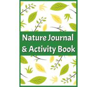 Nature Journal & Activity Book: 6x9 Softcover, 120 Pages, Writing & Sketch Space, Themed Puzzles for Nature Lovers of All Ages