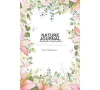 NATURE JOURNAL:Field Notes & Observations: Transform Your Thoughts Into Clarity with This Beautifully Designed Journal
