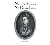 J a Rogers Nature Knows No Color-Line (Copertina rigida)
