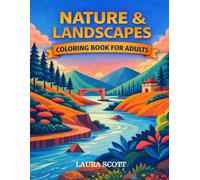 Nature & Landscapes - Coloring Book for Adults: 50 Relaxing Illustrations to Unwind, Refocus, and Enjoy Coloring