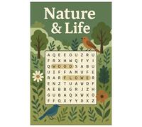 Nature & Life: A Relaxing Word Search Puzzle Book with Large Print | 250 Nature-Themed Puzzles for Mindful Fun: Enjoy Soothing Word Search Puzzles ... Easy-to-Read, Large Print Format for All Ages