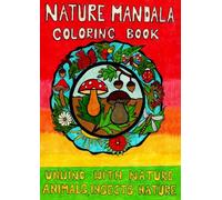 Nature Mandala Coloring Book: Unwind with Animals, Insects and Nature