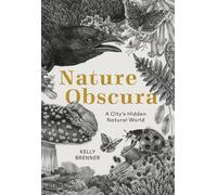 Nature Obscura: A City's Hidden Natural World