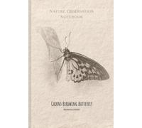Nature Observation Notebook: Cairns Birdwing Butterfly Field Notes Journal