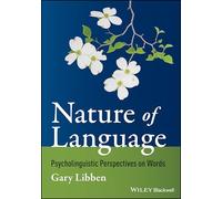 Nature of Language: Psycholinguistic Perspectives on Words