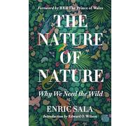 Nature Of Nature The: Why We Need the Wild