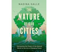 Nadina Galle Nature of Our Cities, The (Copertina rigida)