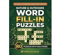 Nature & Outdoors Word Fill-In Puzzles for Elders: Large Print | 80 Unique Puzzles with Solutions | Wildlife, Plants & Outdoor Adventures | Volume 2