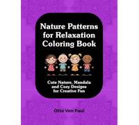 Nature Patterns for Relaxation Coloring Book: Cute Nature, Mandala and Cozy Designs for Creative Fun