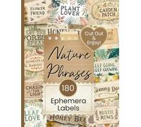 Nature Phrases Ephemera Labels: 180 Sayings to Cut Out and Collage for Junk Journals, Scrapbooking, and Paper Crafts