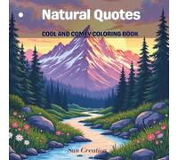 Nature Quotes : Coloring Book for Adults and Teens Featuring Peaceful Natural Coloring Pages with Inspiring Words for Stress Relief and Natural Relaxation (Cool and Comfy Coloring Book)