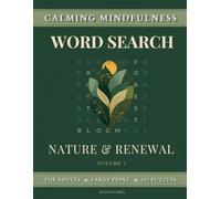 Nature & Renewal | Calming Mindfulness Word Search for Adults: Large Print, 100 Puzzles, 2000 Mindful Words for Relaxation and Connection with Your Spirit