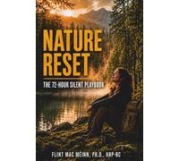 Nature Reset: The 72-Hour Silence Playbook