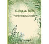 Nature’s Calm: A Relaxing Nature Colouring Book for Kids, Teens and Adults