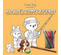 Nature’s Comfy Friends: Cute Animals Coloring Book for Adults and Teens With Easy Designs for Absolute Relaxation!