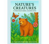 Nature’s Creatures: A Stress Relief Animal Coloring Book