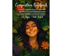 Nature’s Embrace - Composition Notebook with Botanical Jungle Art, Ideal for Journaling, School, Mindfulness and Creative Writing: Aesthetic Lined ... Nature-Inspired Design for Daily Notes, Ideas