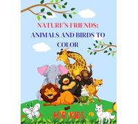Nature’s Friends: Animals and Birds to Color