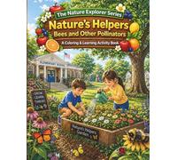 Nature’s Helpers: Bees and Other Pollinators: A Coloring and Learning Activity Book