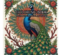 Nature’s Mandalas Adult Coloring Book: Animals, Flowers & Patterns: relaxing and unwindning