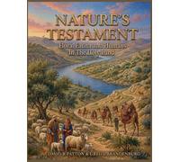 NATURE’S TESTAMENT: Flora, Fauna, and Humans In The Holy Land