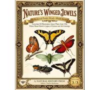 Nature’s Winged Jewels: A Restored Poster-Ready Album Series Featuring 150 Masterpiece Insect Plates from 1768, Where Moses Harris’s Legacy of Science and Art Converge Volume 3/3