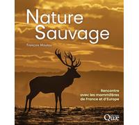 Nature sauvage: Rencontre avec les mammifères de France et d'Europe