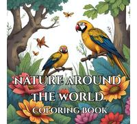 Nature Scenes Around The World Coloring Book: Relax and Unwind with Beautiful Images Scene All Over The World
