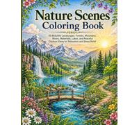 Nature Scenes Coloring Book: 50 Beautiful Landscapes, Forests, Mountains, Rivers, Waterfalls, and Peaceful Outdoor Views for Relaxing Creative Coloring